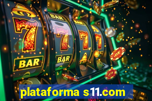 plataforma s11.com